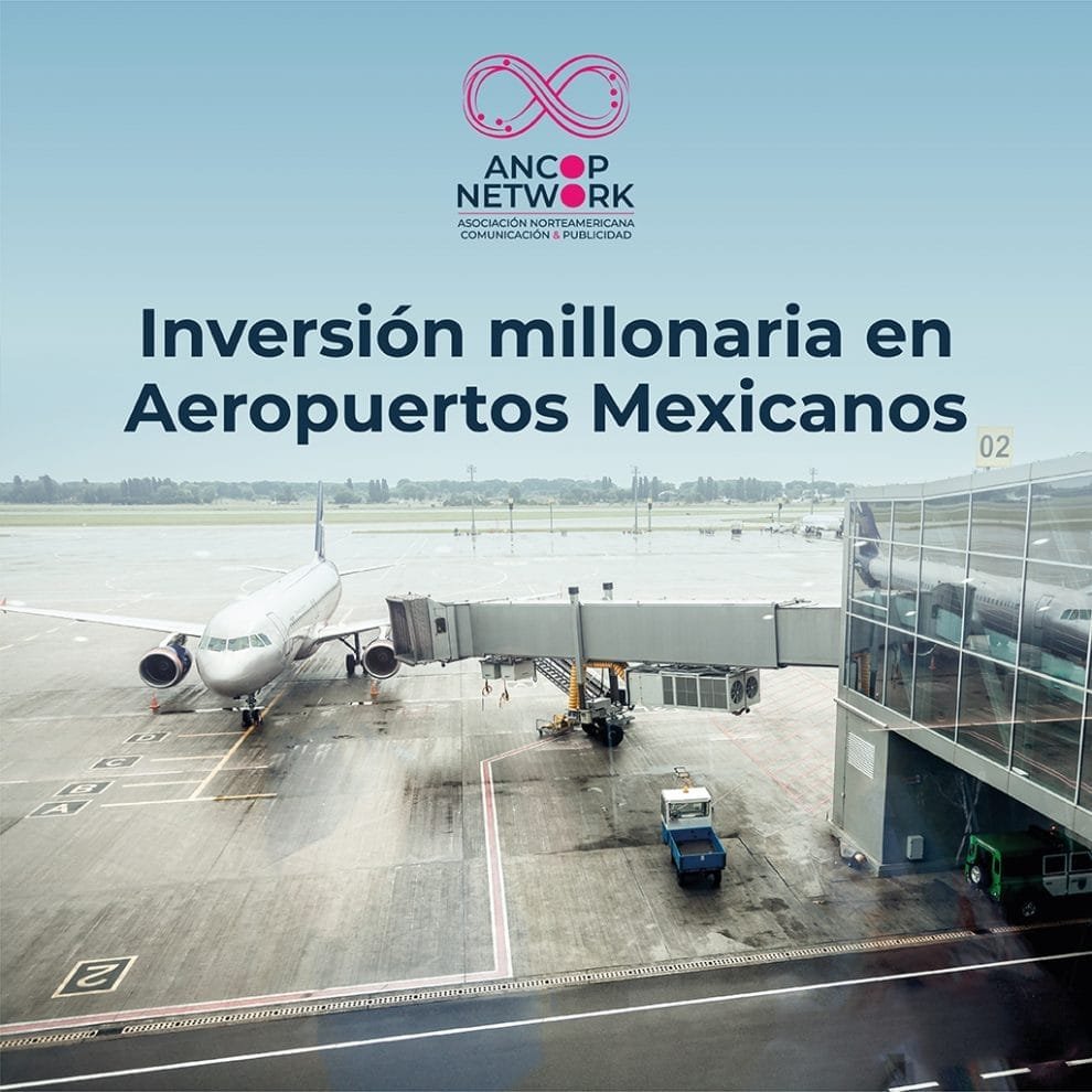 Inversión millonaria en Aeropuertos Mexicanos 10 ANCOP 07
