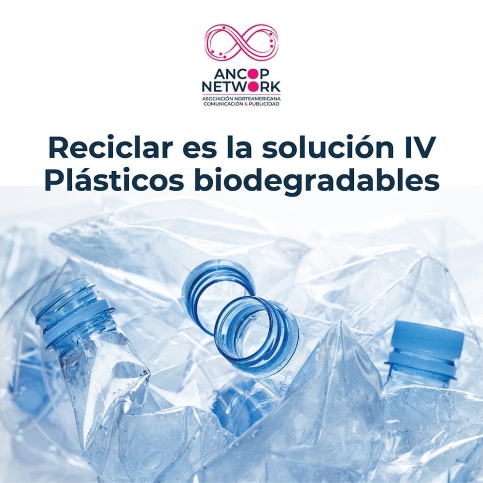 Reciclar es la solución IV / Plásticos biodegradables 10 ANCOP 10 1 1
