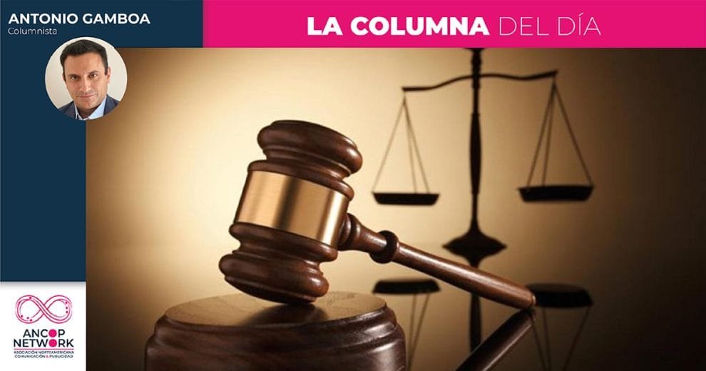 Entre la Justicia y el Derecho 10 Columna Antonio Gamboa 01