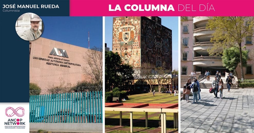 México y sus universidades, mejor que cualquiera 10 Columna Jose Manuel Rueda 4