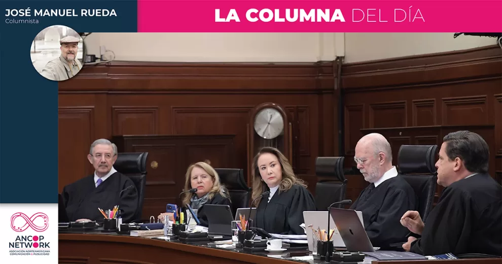 El ataque a la SCJN podría cambiar de estrategia 10 Columna Jose Manuel Rueda 1